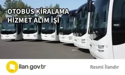 OTOBÜS KİRALAMA HİZMET ALIM İŞİ