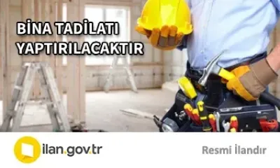 BİNA TADİLATI YAPTIRILACAKTIR