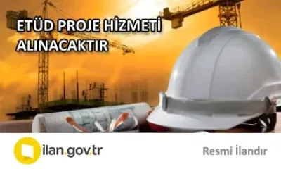 ETÜD PROJE HİZMETİ ALINACAKTIR